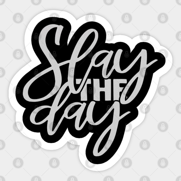 Slay The Day Motivational Inspirational Quotes Sticker by familycuteycom